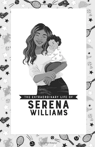 The Extraordinary Life of Serena Williams - фото 4