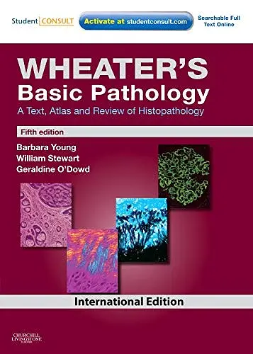 Wheater's Basic Pathology: A Text, Atlas, and Review of Histopathology. International Edition, 5th Edition