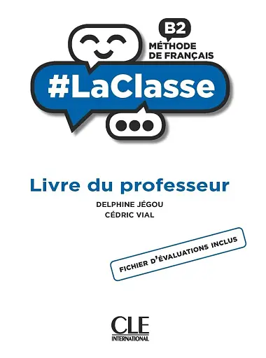 LaClasse. Niveau B2. Guide pédagogique