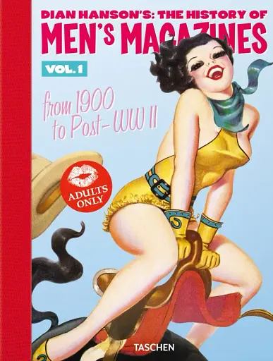 Dian Hanson's: The History of Men’s Magazines. Vol. 1: From 1900 to Post-WWII