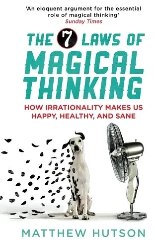 The 7 Laws of Magical Thinking