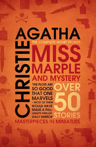 Miss Marple and Mystery. The Complete Short Stories