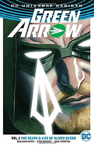 Green Arrow: The Life and Death of Oliver Queen. Volume 1