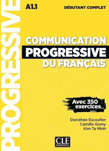 Communication Progressive du Francais 2e Edition Niveau Debutant Complet A1.1. Livre + CD