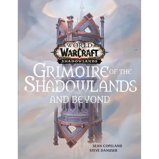 World of Warcraft. Grimoire of the Shadowlands and Beyond - фото 1