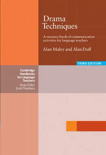 Drama Techniques. A Resource Book of Communication Activities for Language Teachers 3rd Edition