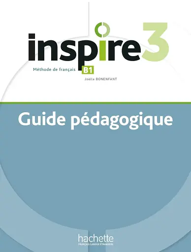 Inspire. Niveau B1. Guide pedagogique