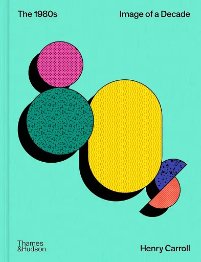 1980s: Image of a Decade