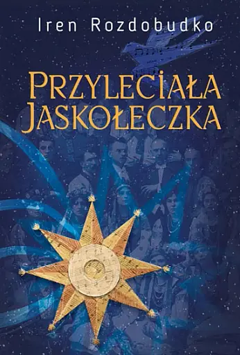 Przyleciala jaskoleczka. Powiesc