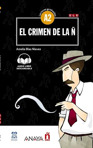 Lecturas Graduadas A2. El crimen de la Ñ + audio descargable