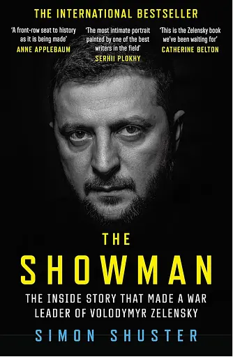 The Showman. The Inside Story That Made a War Leader of Volodymyr Zelensky