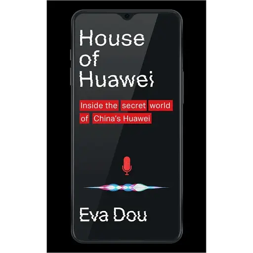 House of Huawei: Inside the Secret World of China's Most Powerful Company - фото 1