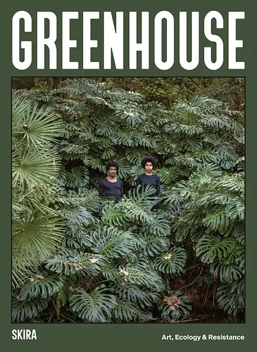 Greenhouse. Art, Ecology and Resistance