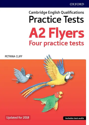 Cambridge English Qualifications. Practice Tests. A2 Flyers. Four practice tests