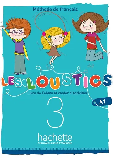 Les Loustics 3. Niveau A1. Livre de l'eleve + Cahier d'activites