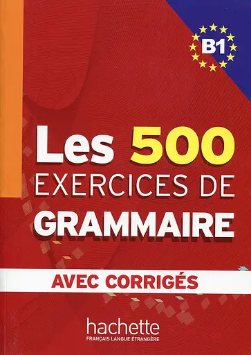 Les 500 Exercices de Grammaire Livre de l'eleve B1 + corriges