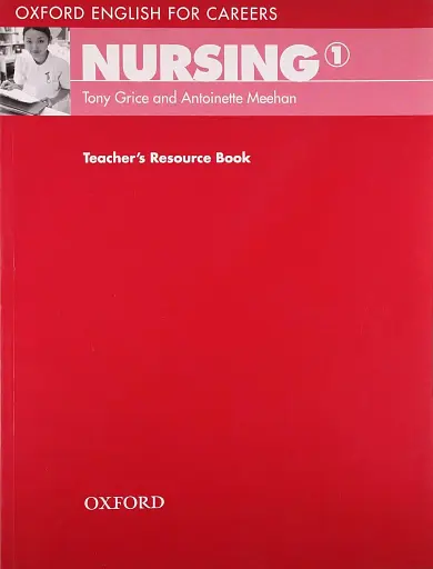 Oxford English for Careers: Nursing 1: Teacher's Resource Book