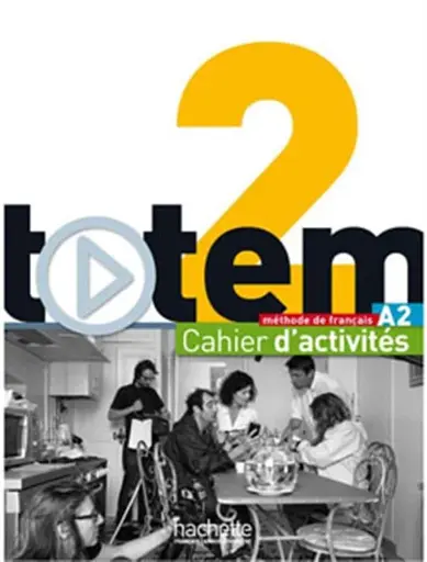Totem. Niveau A2. Cahier d'activites + CD