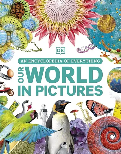 Our World in Pictures. An Encyclopedia of Everything