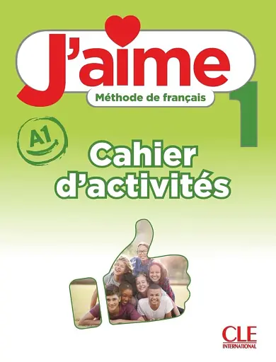 J'aime 1. Cahier d'activités
