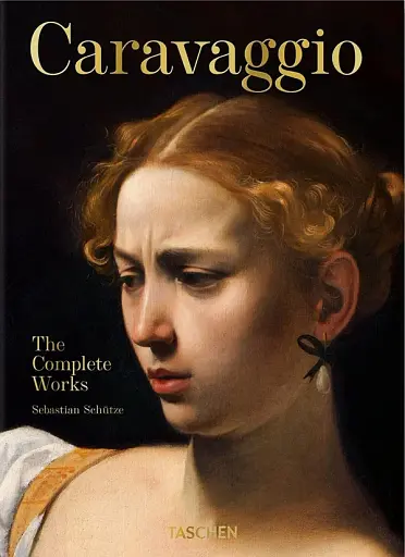 Caravaggio. The Complete Works. 45th Edition