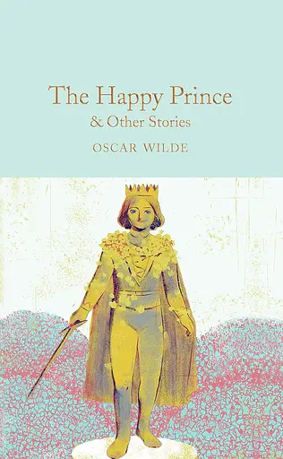Macmillan Collector's Library. The Happy Prince & Other Stories