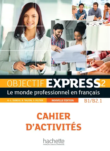 Objectif Express 2 - Cahier d'activités (B1-B2.1)
