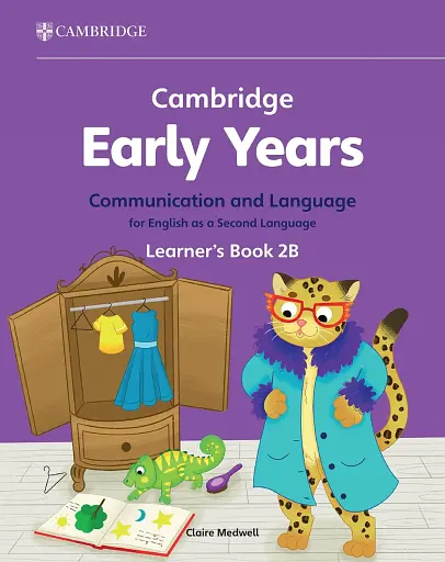 Cambridge Early Years Communication and Language for English as a Second Language 2B Learner's Book