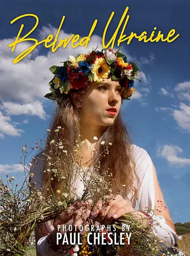 Beloved Ukraine. Photographs by Paul Chesley