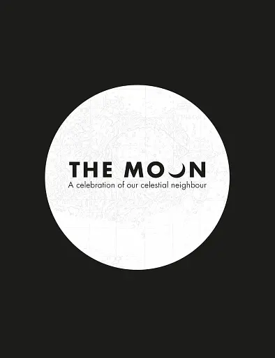 The Moon. A Celebration of Our Celestial Neighbour