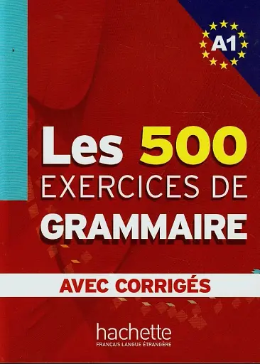 Les 500 Exercices de Grammaire. Livre + corrigés intégrés A1