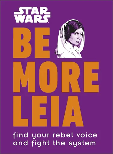 Star Wars. Be More Leia