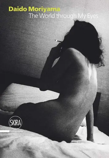 Daido Moriyama. The World through My Eyes