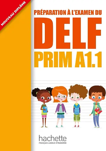 Préparation à l'examen du DELF PRIM A1.1 Livre de l'eleve + CD audio