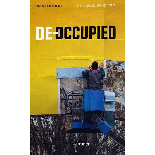 De-ocupied: Stories of Ukrainian Resistance - Богдан Логвиненко