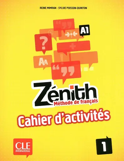Zenith 1. Niveau A1 Cahier D'Activites