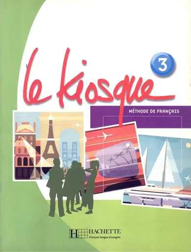 Le Kiosque. Niveau 3. Livre de l'eleve