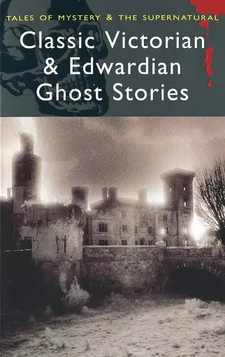 Classic Edwardian & Victorian Ghost Stories