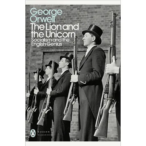 The Lion and the Unicorn - Джордж Орвелл