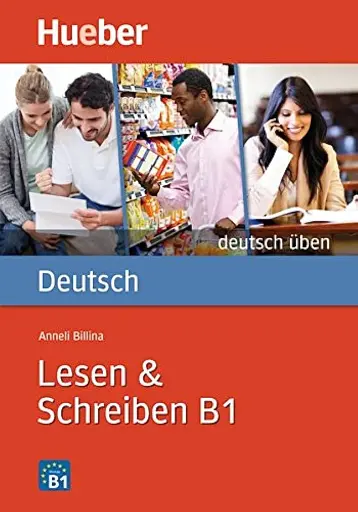 Deutsch Uben. Lesen + Schreiben B1