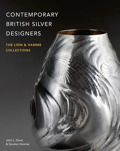Contemporary British Silver Designers: The Lion & Hamme Collections - фото 2