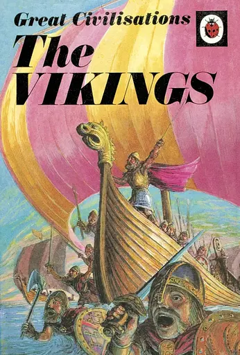 Great Civilisations. The Vikings. A Ladybird book