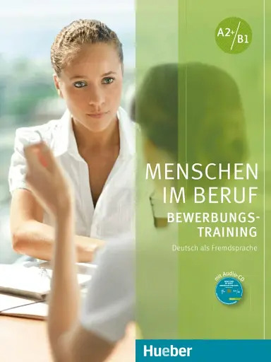 Menschen im Beruf. Bewerbungstraining. Kursbuch mit Audio-CD