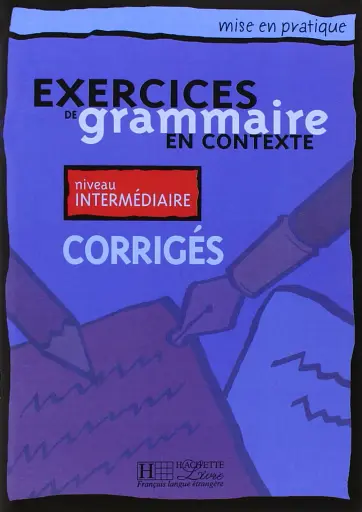 Exercices De Grammaire. Corriges A2. Niveau Intermediaire