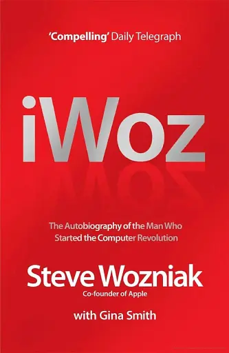 I, Woz. Computer Geek to Cult Icon