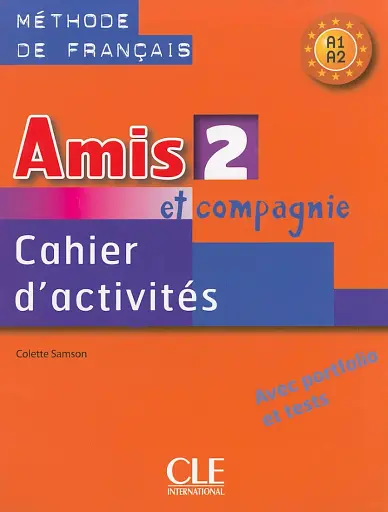 Amis et compagnie 2. Niveaux A1/A2. Cahier d`activities