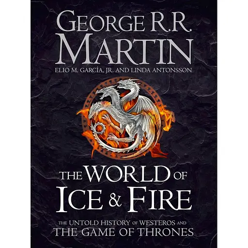 The World of Ice and Fire - Джордж Р.Р. Мартін