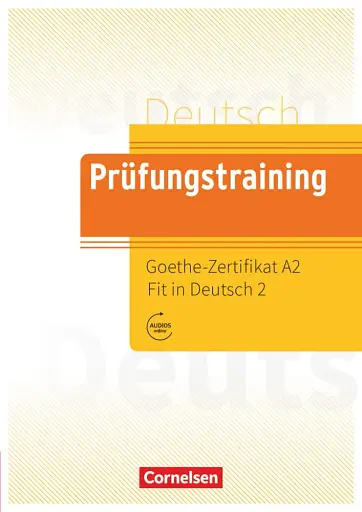 Prufungstraining DaF: Goethe-Zertifikat A2 Fit in Deutsch 2 Übungsbuch mit Lösungen, Audios Onli