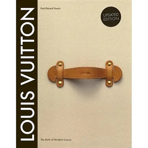 Louis Vuitton: The Birth of Modern Luxury Updated Edition - фото 1