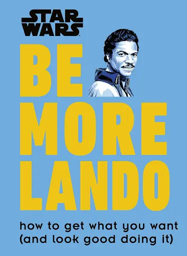 Star Wars. Be More Lando
